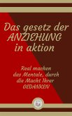 Das gesetz der ANZIEHUNG in aktion (eBook, ePUB)