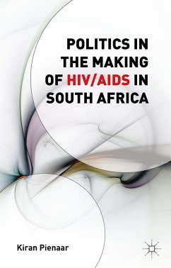 Politics in the Making of HIV/AIDS in South Africa (eBook, PDF) - Pienaar, K.