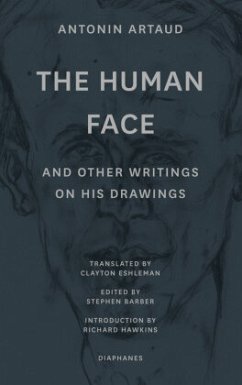 The Human Face and Other Writings on His Drawings - Artaud, Antonin