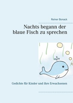 Nachts begann der blaue Fisch zu sprechen - Bonack, Reiner