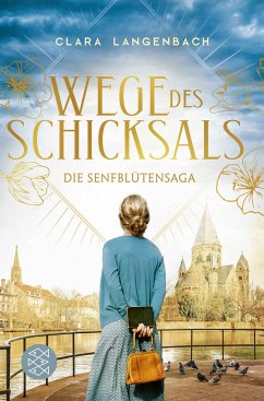 Wege des Schicksals / Senfblütensaga Bd.2 - Langenbach, Clara