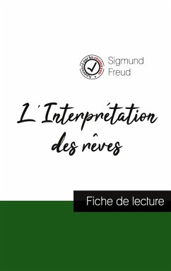 L'Interprétation des rêves de Freud (fiche de lecture et analyse complète de l'oeuvre) - Freud, Sigmund