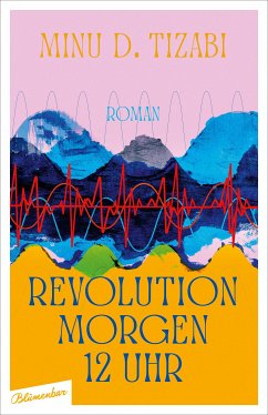 Revolution morgen 12 Uhr (eBook, ePUB) - Tizabi, Minu D.