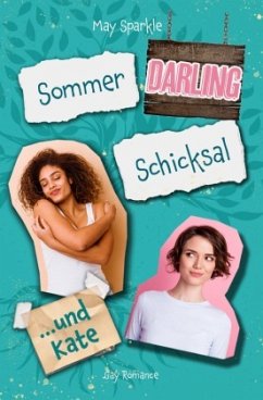 Sommer, Darling, Schicksal und Kate - Sparkle, May
