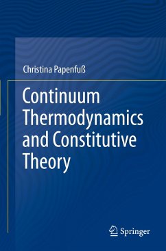Continuum Thermodynamics and Constitutive Theory - Papenfuß, Christina