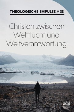 Christen zwischen Weltflucht und Weltverantwortung