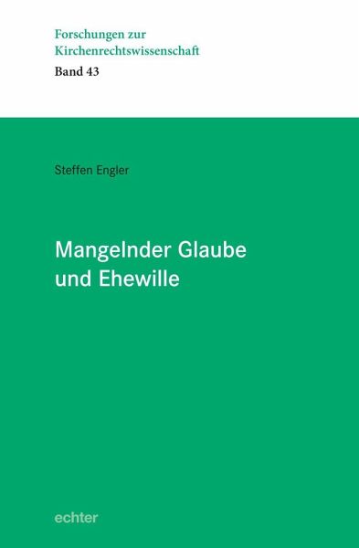 Mangelnder Glaube und Ehewille Mangelnder Glaube und Ehewille