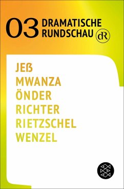 Dramatische Rundschau 03 (eBook, ePUB) - Jeß, Caren; Mujila, Fiston Mwanza; Önder, Yade Yasemin; Richter, Falk; Rietzschel, Lukas; Wenzel, Olivia