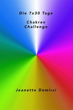 7x30 Tage Chakren - Challenge (eBook, ePUB) - Demirci, Jeanette