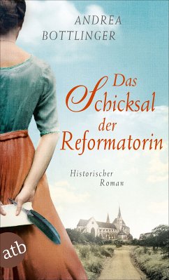 Das Schicksal der Reformatorin (eBook, ePUB) - Bottlinger, Andrea