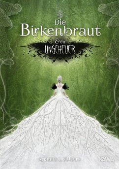 Die Birkenbraut und ihr Ungeheuer - Silbers, Arianne L.