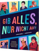 Gib alles, nur nicht auf!