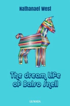 The Dream Life of Balso Snell - West, Nathanael