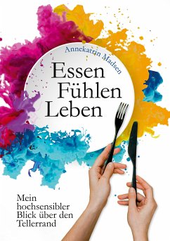 Essen Fühlen Leben (eBook, ePUB) - Madsen, Annekatrin