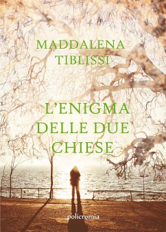 L'enigma delle due chiese (eBook, ePUB) - Tiblissi, Maddalena