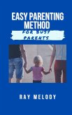 Easy Parenting Method For Busy Parents (eBook, ePUB)