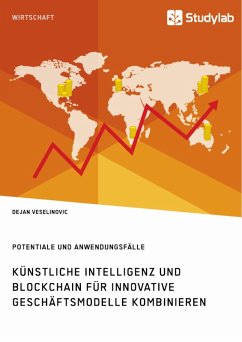 Künstliche Intelligenz und Blockchain für innovative Geschäftsmodelle kombinieren. Potentiale und Anwendungsfälle (eBook, PDF)