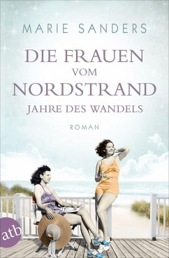 Jahre des Wandels / Die Frauen vom Nordstrand Bd.3 (eBook, ePUB) - Sanders, Marie