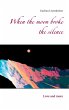 When the moon broke the silence (eBook,... - Bild 1