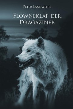 Flowneklaf der Dragaziner (eBook, ePUB) - Landwehr, Peter