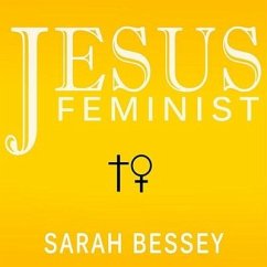 Jesus Feminist: An Invitation to Revisit the Bible's View of Women - Bessey, Sarah