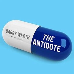 The Antidote Lib/E: Inside the World of New Pharma - Werth, Barry
