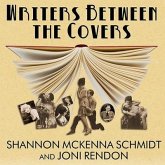 Writers Between the Covers Lib/E: The Scandalous Romantic Lives of Legendary Literary Casanovas, Coquettes, and Cads