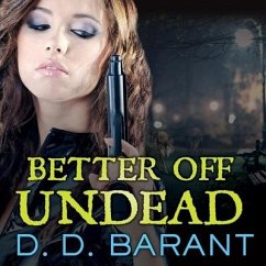 Better Off Undead - Barant, D. D.