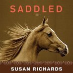 Saddled Lib/E: How a Spirited Horse Reined Me in and Set Me Free