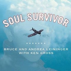 Soul Survivor Lib/E: The Reincarnation of a World War II Fighter Pilot - Leininger, Andrea; Leininger, Bruce; Gross, Ken