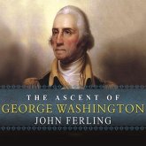 The Ascent of George Washington Lib/E: The Hidden Political Genius of an American Icon
