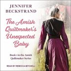 The Amish Quiltmaker's Unexpected Baby Lib/E