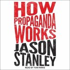 How Propaganda Works Lib/E