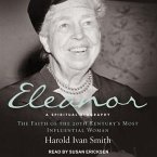 Eleanor Lib/E: A Spiritual Biography: The Faith of the 20th Century's Most Influential Woman