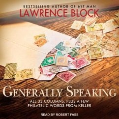 Generally Speaking: All 33 Columns, Plus a Few Philatelic Words from Keller - Block, Lawrence