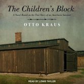 The Children's Block Lib/E: A Novel Based on the True Story of an Auschwitz Survivor