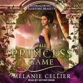 The Princess Game Lib/E: A Reimagining of Sleeping Beauty