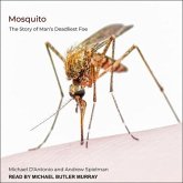 Mosquito: The Story of Man's Deadliest Foe