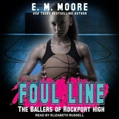 Foul Line Lib/E: A High School Bully Romance - Moore, E. M.