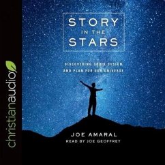 Story in the Stars: Discovering God's Design and Plan for Our Universe - Amaral, Joe