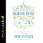 10 Things a Husband Needs from His Wife Lib/E: Everyday Ways to Show Him Love