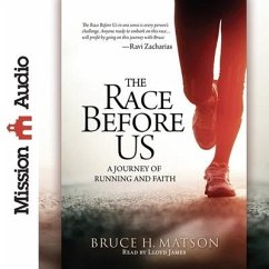 Race Before Us: A Journey of Running and Faith - Matson, Bruce