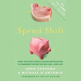 Spend Shift Lib/E: How the Post-Crisis Values Revolution Is Changing the Way We Buy, Sell, and Live