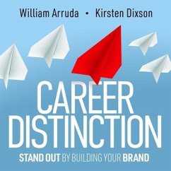 Career Distinction: Stand Out by Building Your Brand - Arruda, William; Dixson, Kirsten