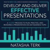 Develop and Deliver Effective Presentations Lib/E: A 10-Step Process to Plan, Practice, and Rehearse a Presentation on Any Business Topic