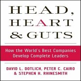 Head, Heart and Guts Lib/E: How the World's Best Companies Develop Complete Leaders
