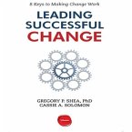 Leading Successful Change Lib/E: 8 Keys to Making Change Work