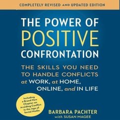 The Power Positive Confrontation:: The Skills You Need to Know to Handle Conflicts at Work, at Home and in Life - Pachter, Barbara; Barbara, Susan