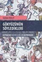 Gökyüzünün Söyledikleri - Astroloji Ögrencileri Icin Astronomi - Bulut, Gülden