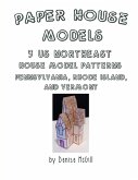 Paper House Models, 3 US Northeast House Model Patterns; Pennsylvania, Rhode Island, Vermont
